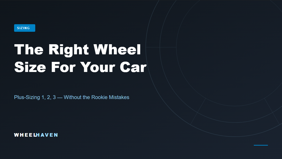 Wheel Haven — Wheel plus-sizing guide